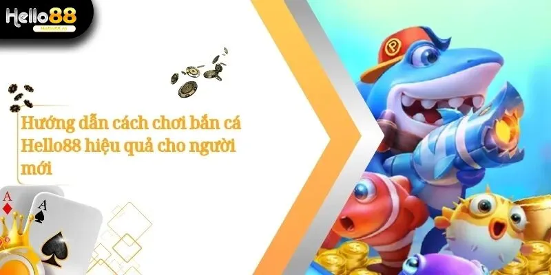 Bắn Cá Hello88